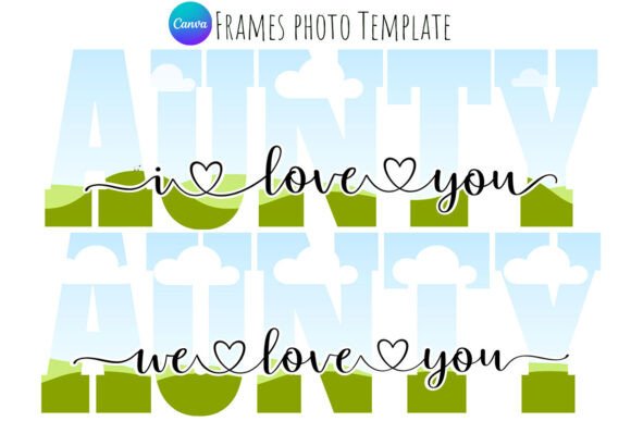 Celebrate Family with the We and I Love You AUNTY Canva Frame