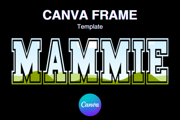 MAMMIE Canva Frame MAMA Shirt Varsity_3: Design Guide