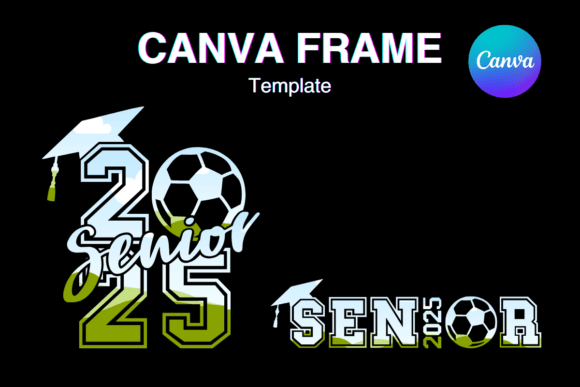 Senior Soccer 2025 Canva Frame: Your Digital Design Solution